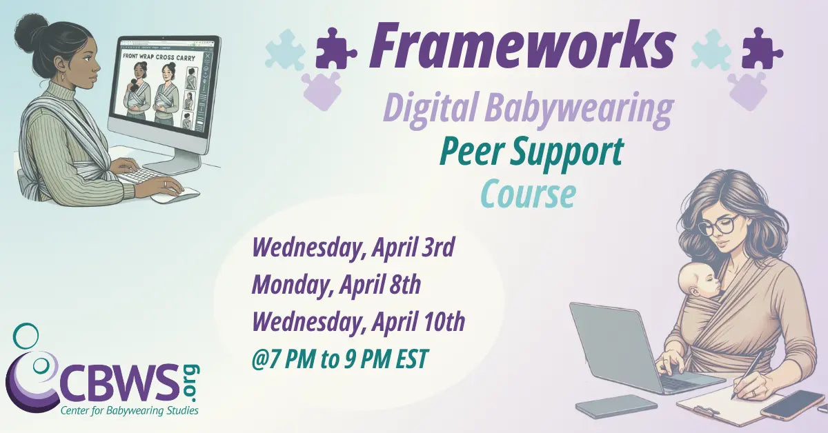 CBWS Frameworks: Digital Babywearing Peer Support Course CBWS